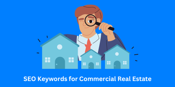 SEO Keywords for Commercial Real Estate in 2025